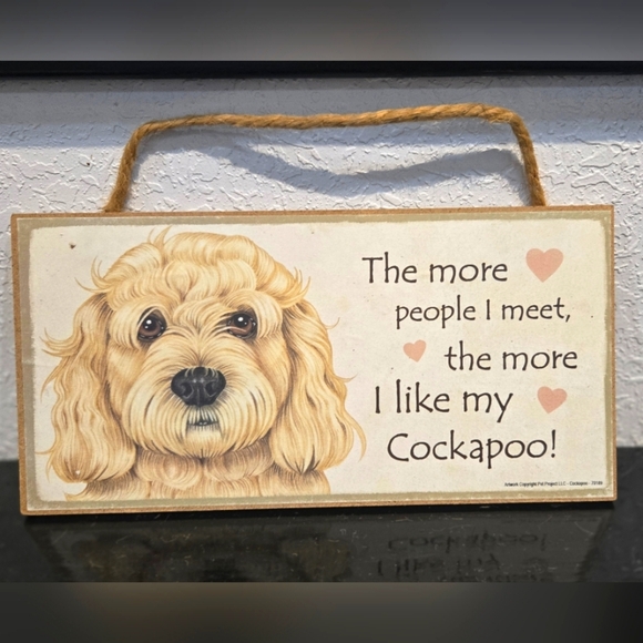3/$20 Cockapoo "The more people I meet the more I like my Dog" Sign Wall Decor - Picture 1 of 2